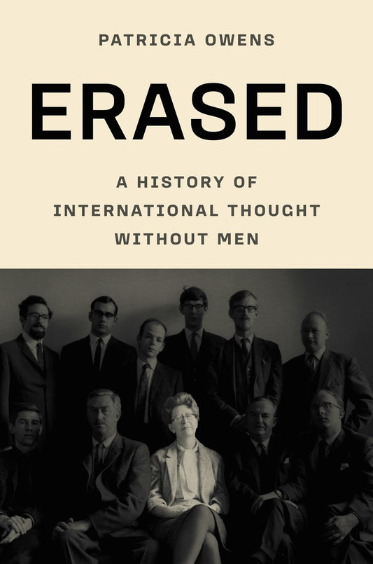 Erased:  A History of International Thought Without Men