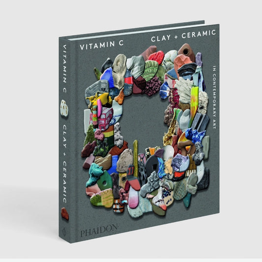 Vitamin C: Clay and Ceramic in Contemporary Art