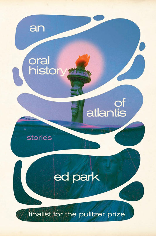 An Oral History Of Atlantis Ed Park