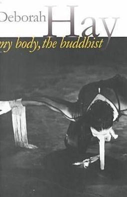 My Body, the Buddhist Deborah Hay