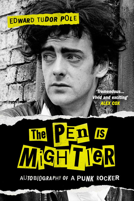 The Pen is Mightier : Autobiography of a Punk Rocker  Edward Tudor Pole