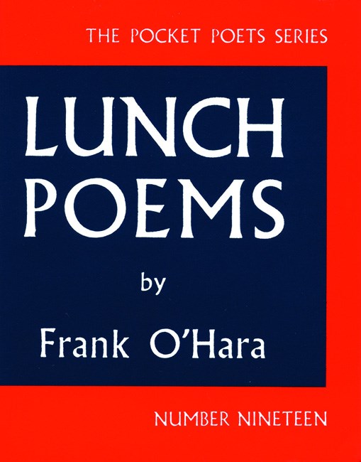 Lunch Poems frank o'hara