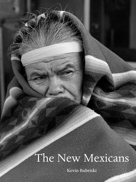New Mexicans: 1981-83 Kevin Bubriski