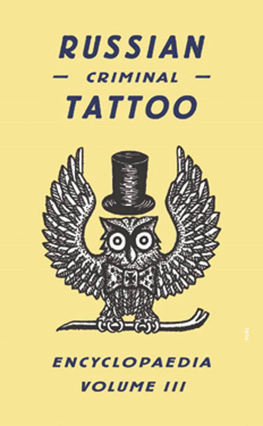 Russian Criminal Tattoo Encyclopaedia Volume III FUEL