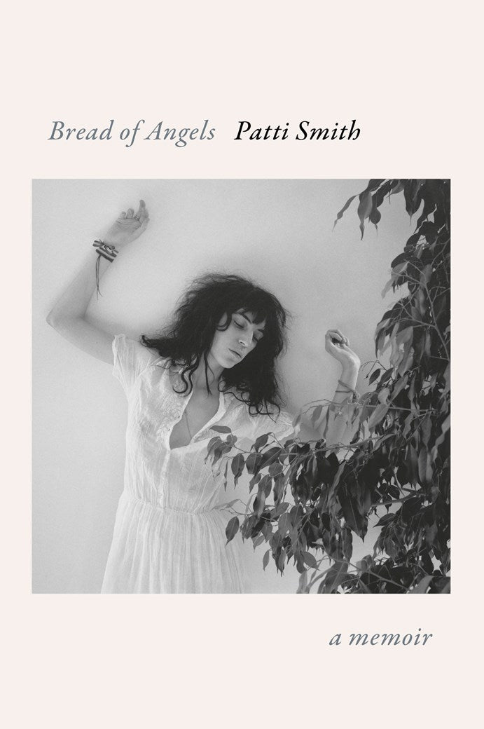 Bread of Angels:  A Memoir  Patti Smith