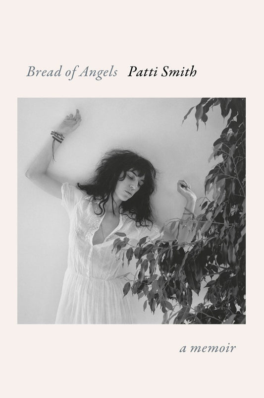 Bread of Angels:  A Memoir  Patti Smith