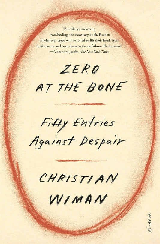 Zero at the Bone: Fifty Entries Against Despair ppbk