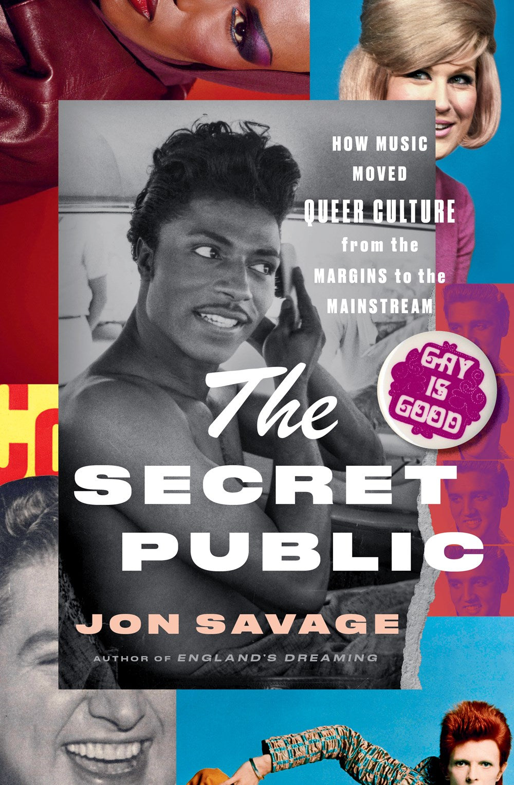 The Secret Public : How Music Moved Queer Culture From the Margins to the Mainstream  Jon Savage