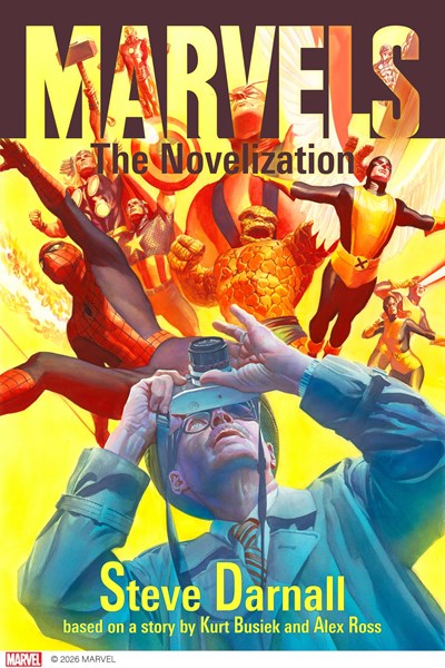 Marvels: The Novelization  Steve Darnall, Alex Ross