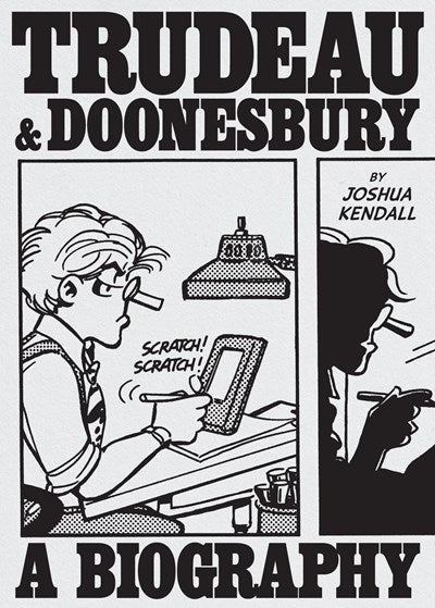 Trudeau & Doonesbury: A Biography Kendall
