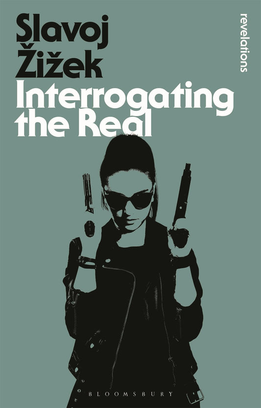 Interrogating the Real  (2nd Edition)  Slavoj Žižek
