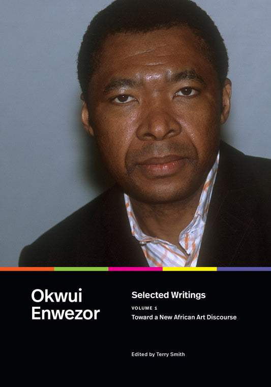 Okwui Enwezor Selected Writings