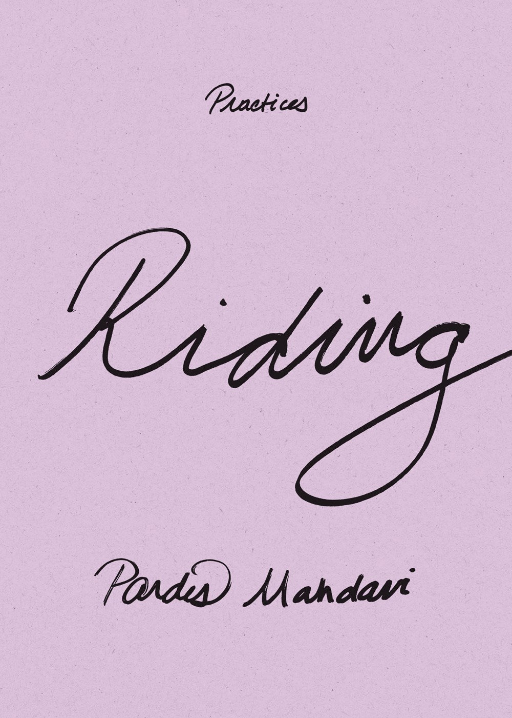 Riding (Practices):  Pardis Mahdavi