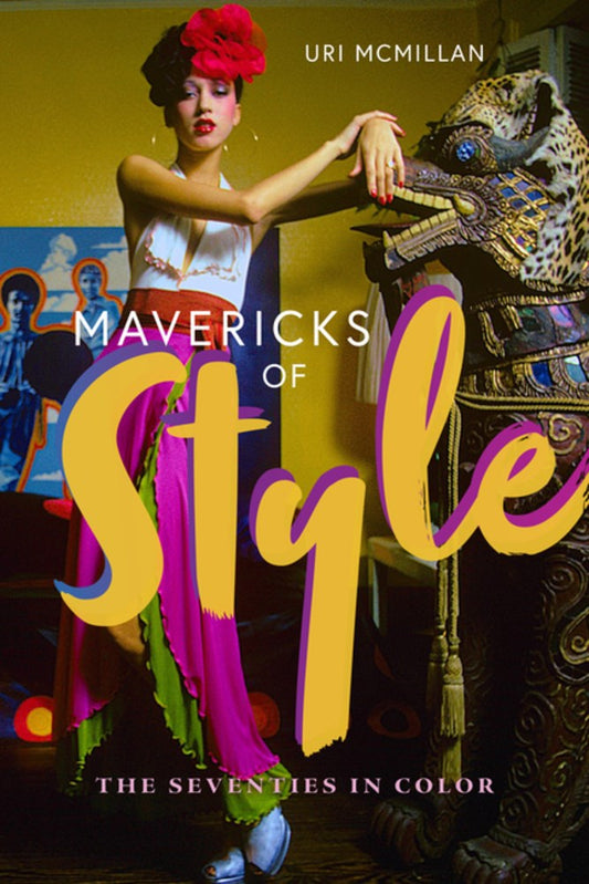Mavericks of Style : The Seventies in Color  Uri McMillan