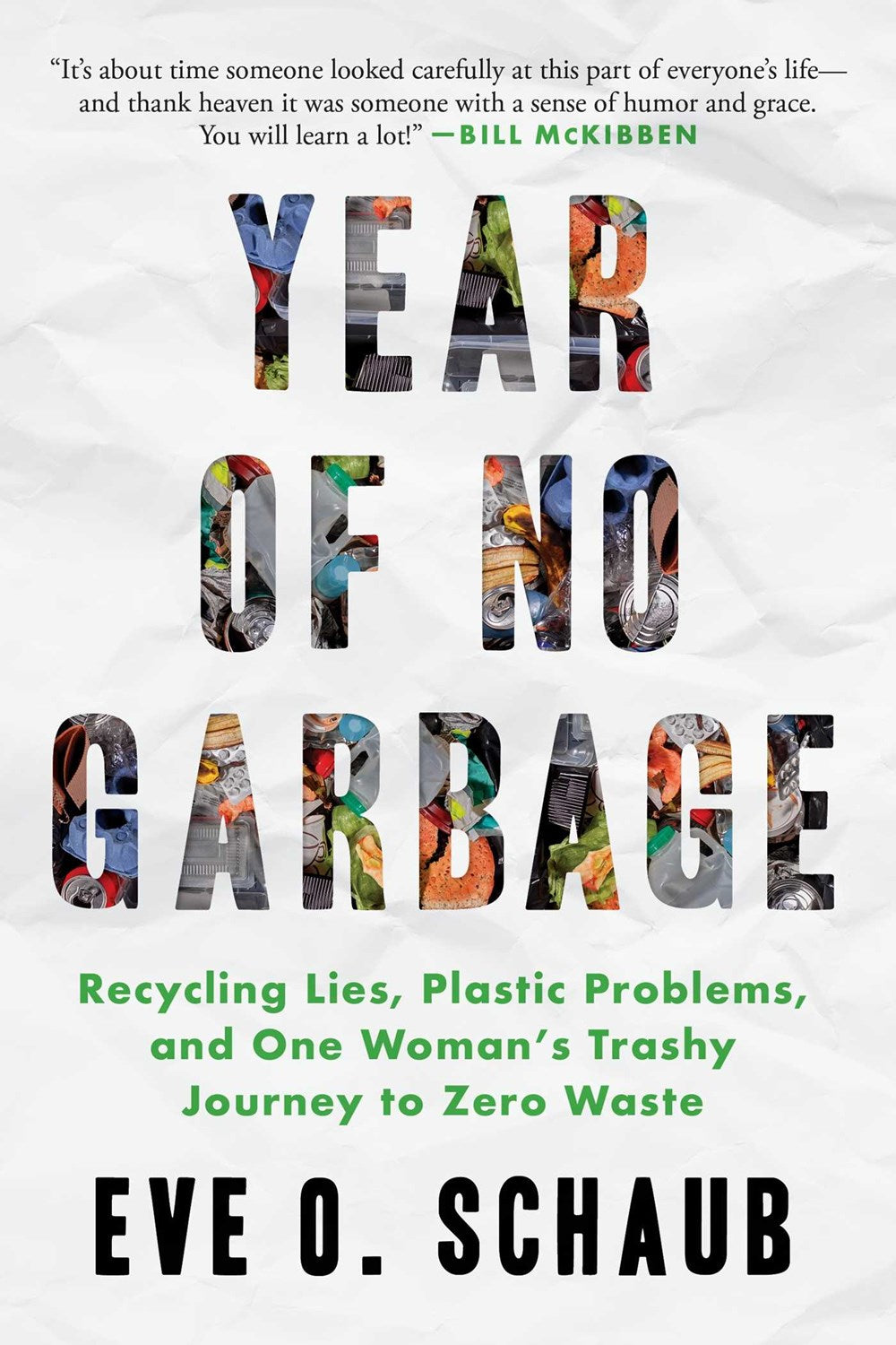 Year of No Garbage : Recycling Lies, Plastic Problems, and One Woman's Trashy Journey to Zero Waste