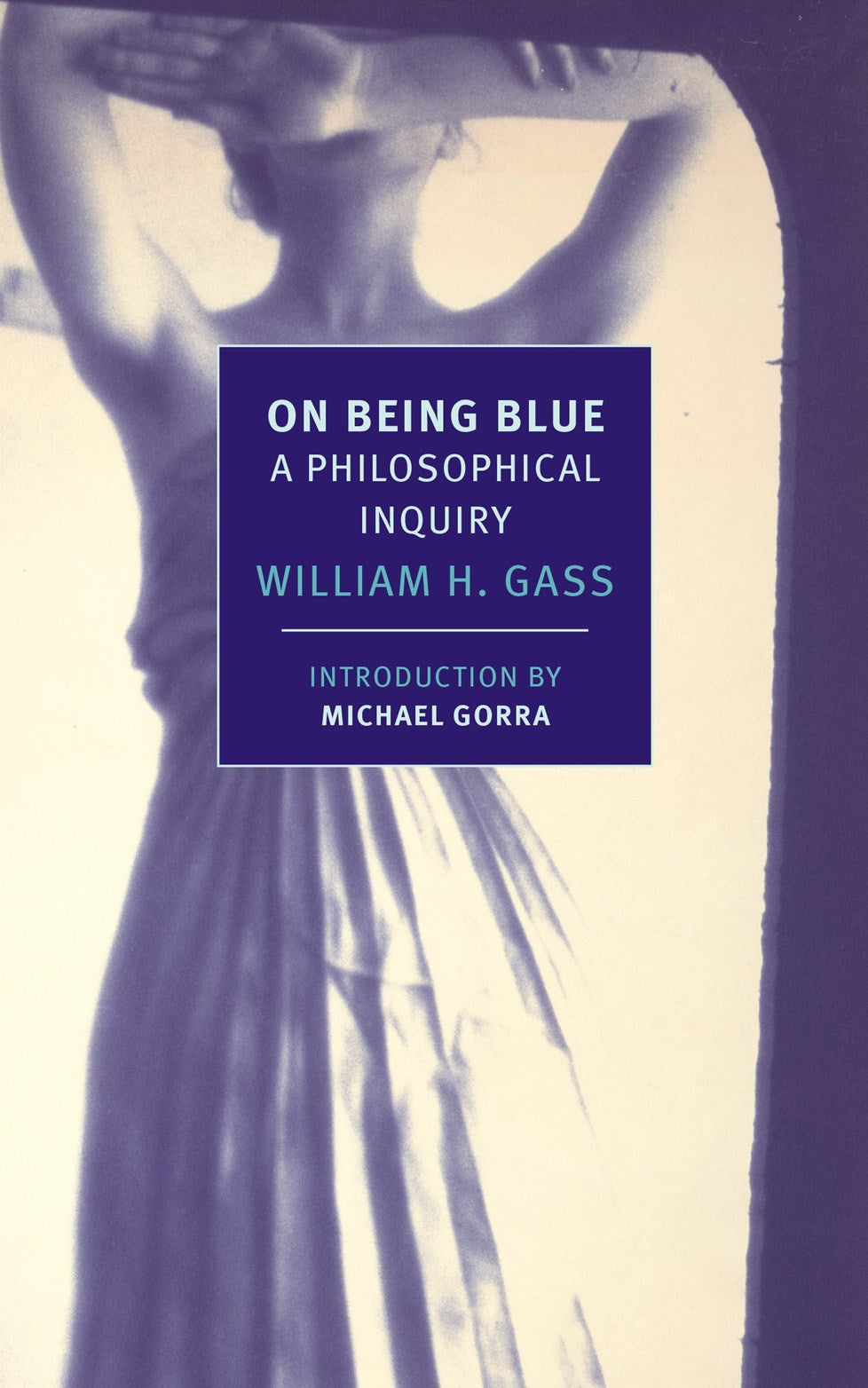 On Being Blue: A Philosophical Inquiry  William H. Gass