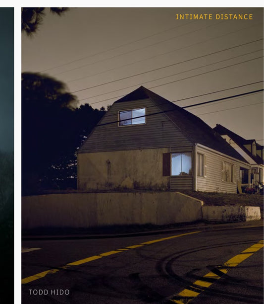 Todd Hido: Intimate Distance (Revised/Expanded Ed.) 30+ Years