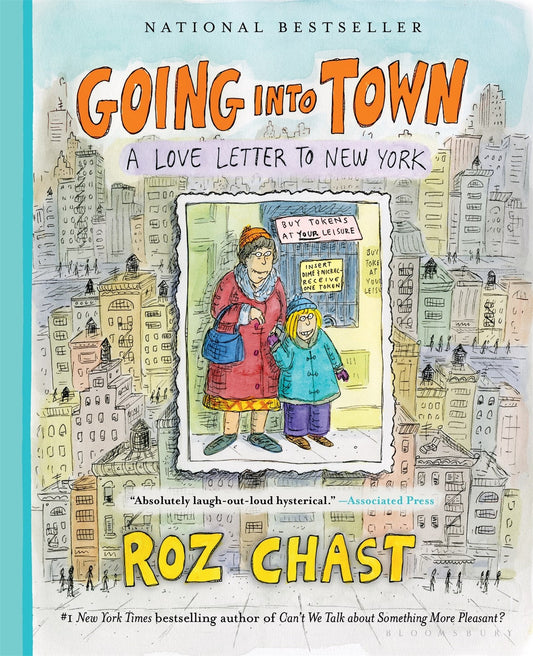 Going into Town: A Love Letter to New York  Roz Chast