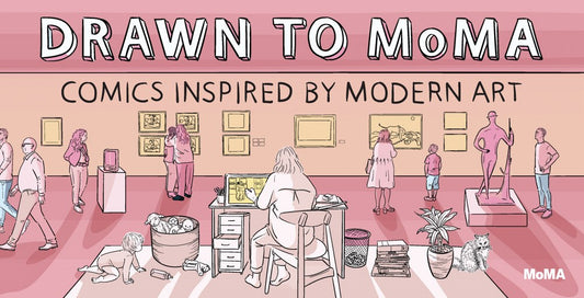 Drawn to MoMA: Comics Inspired by Modern Art