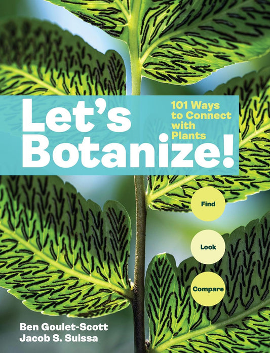 Let's Botanize:  101 Ways to Connect with Plants