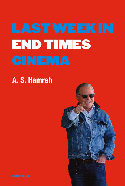 Last Week in End Times Cinema A.S. Hamrah