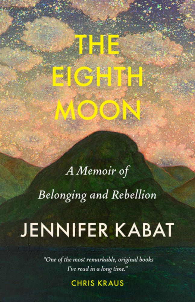 The Eighth Moon: A Memoir of Belonging and Rebellion by Jennifer Kabat