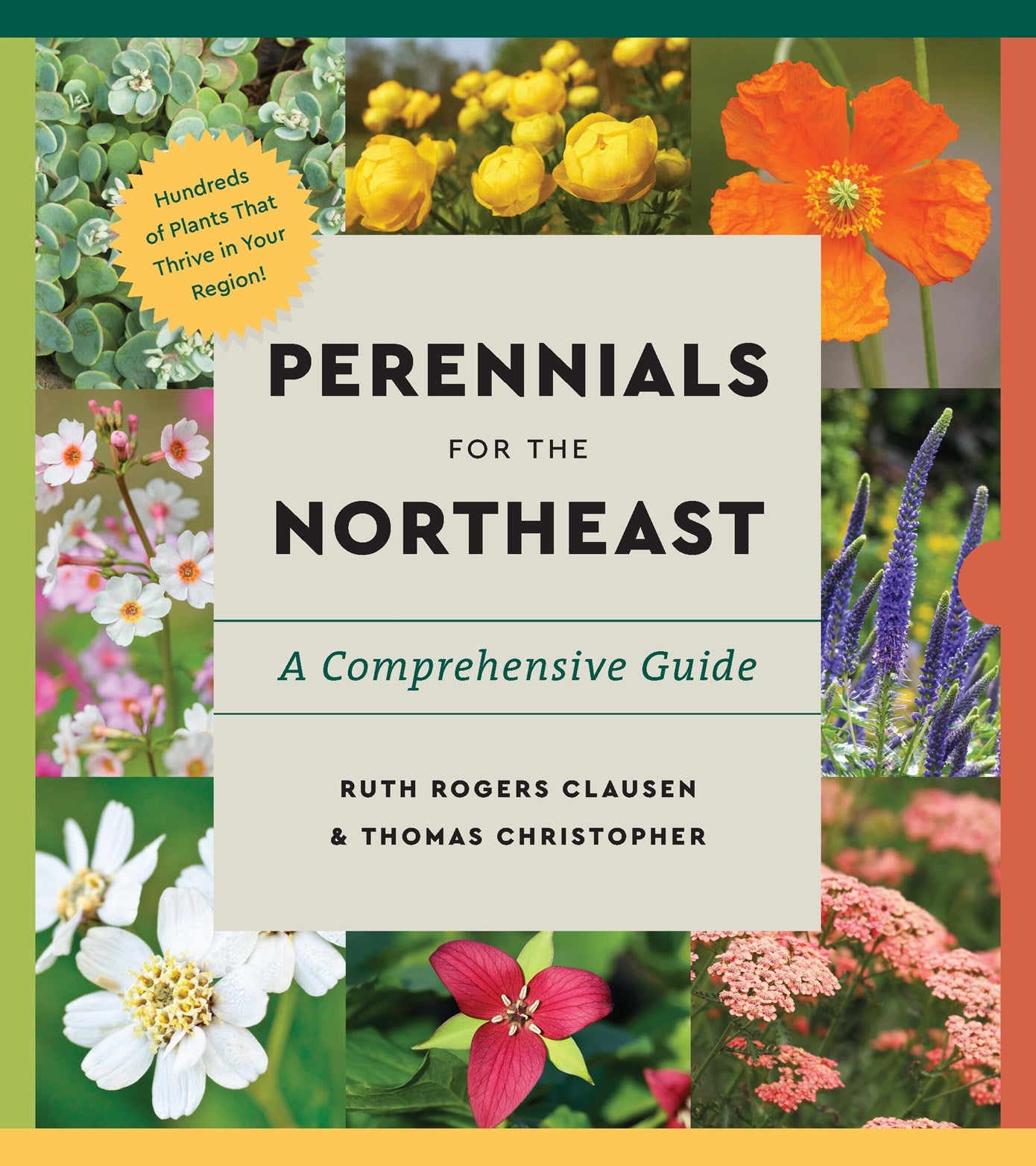 Perennials for the Northeast:  A Comprehensive Guide  Ruth Rogers Clausen, Thomas Christopher