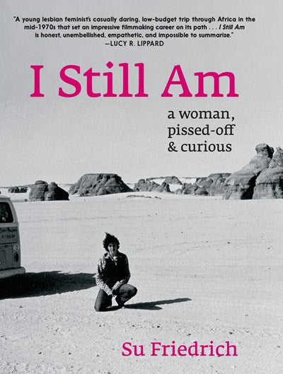 I Still Am a Woman, Pissed Off & Curious Su Friedrich