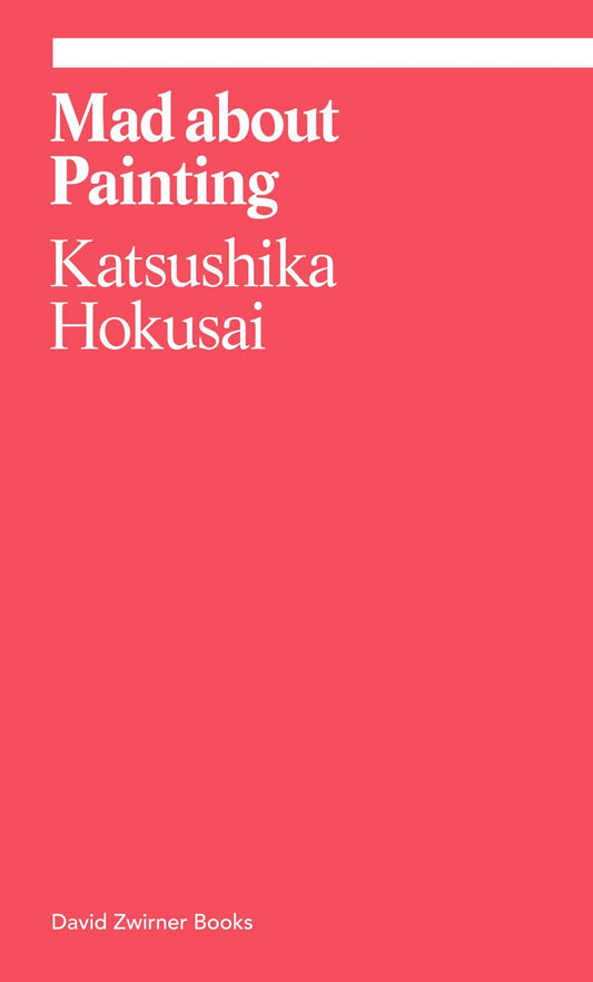 Mad about Painting  Katsushika Hokusai