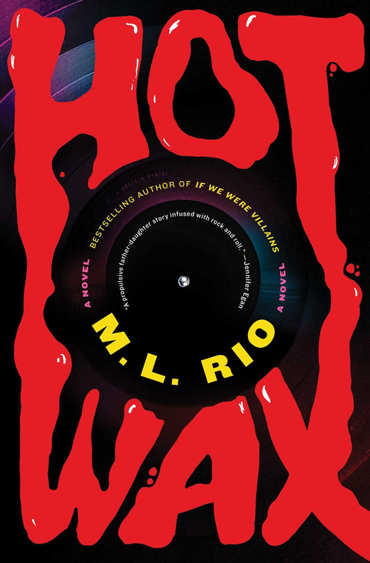 Hot Wax : A Novel , M.L. Rio
