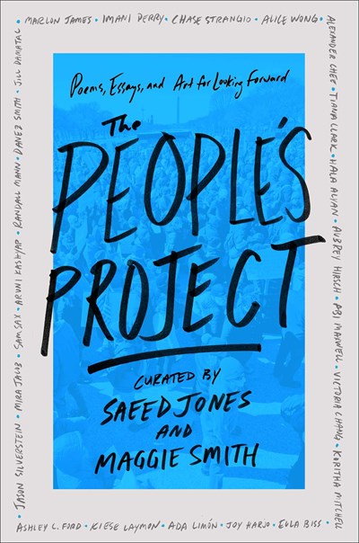 The People's Project : Poems, Essays, and Art for Looking Forward