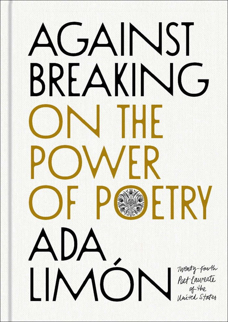 Against Breaking: On the Power of Poetry  Ada Limón