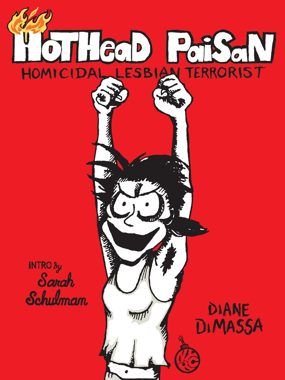 Hothead Paisan: Homicidal Lesbian Terrorist  Diane DiMassa (Signed Copies Available After 8/21)
