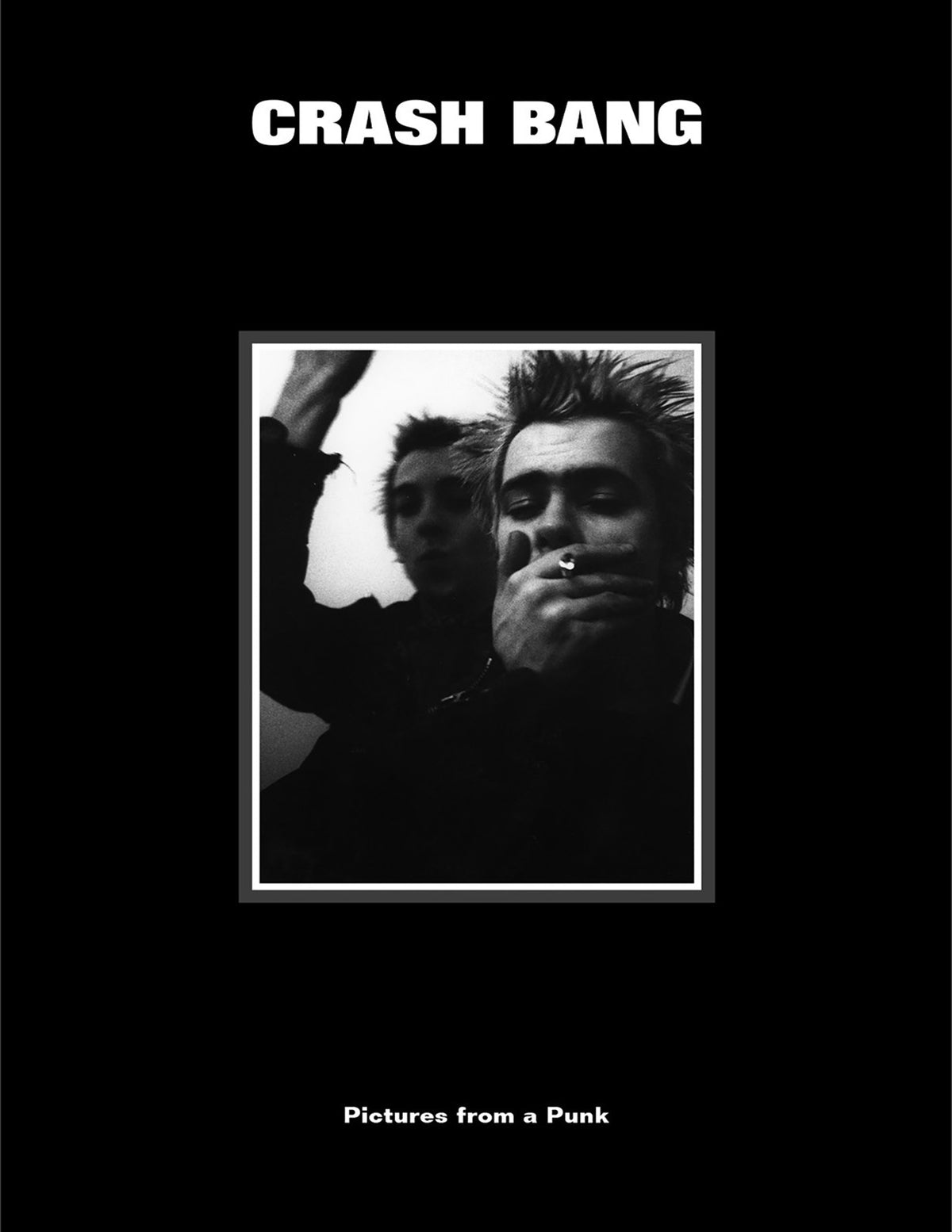 CRASH BANG: Pictures from a Punk 1976-1982  DB Burkeman