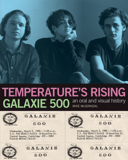Galaxie 500: Temperature's Rising : An Oral and Visual History