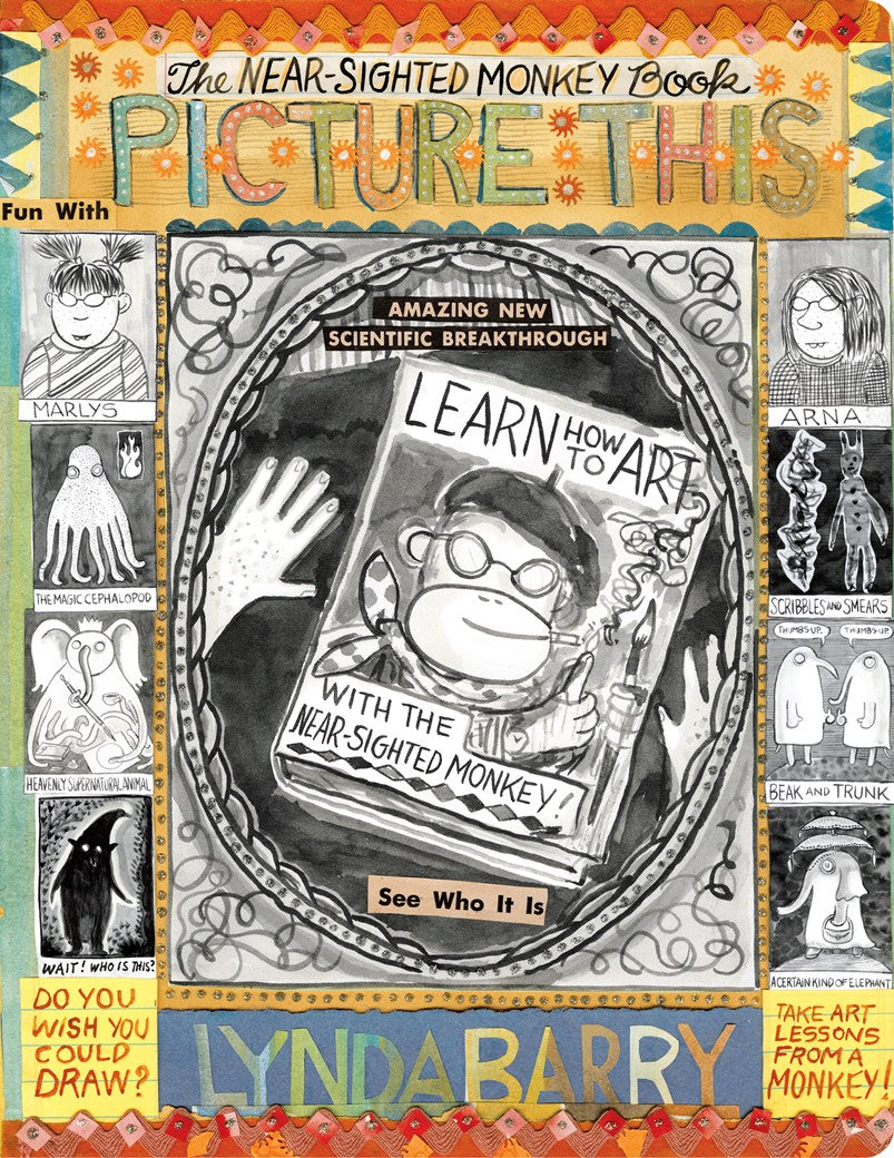 Picture This: The Near-sighted Monkey Book (Lynda Barry)