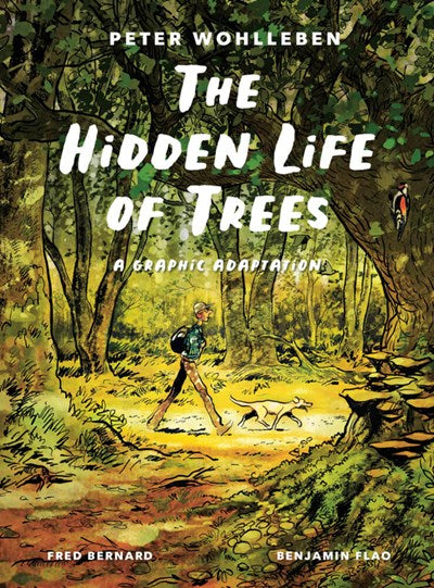 Hidden Life of Trees: A Graphic Adaptation Wohlleben