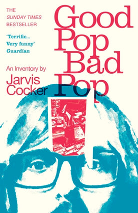 Good Pop, Bad Pop by Jarvis Cocker