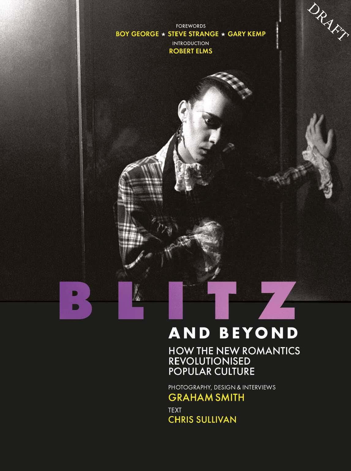 Blitz and Beyond:  How the New Romantics revolutionised popular culture  Gary Kemp