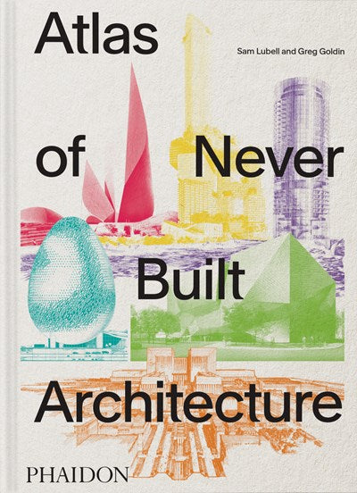 Atlas of Never Built Architecture mid