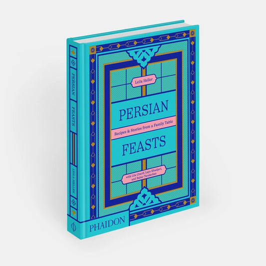 Persian Feasts: Recipes & Stories from a Family Table