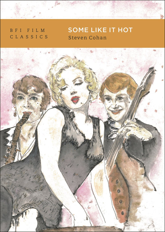 Some Like It Hot (BFI Film Classics) Steven Cohan