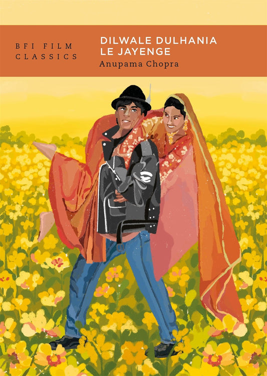 Dilwale Dulhania le Jayenge  (BFI Film Classics)