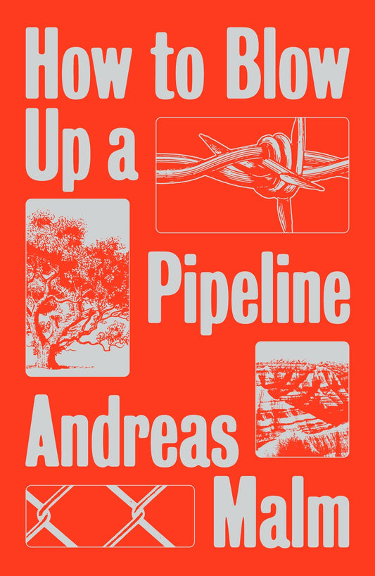 How to Blow Up a Pipeline Malm