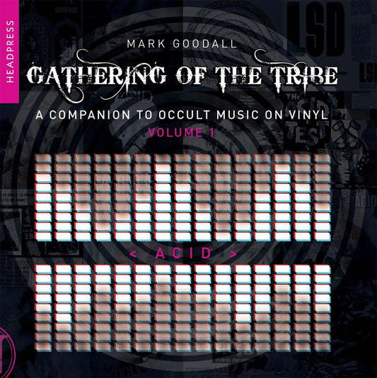 Gathering of the Tribe: Acid  Mark Goodall