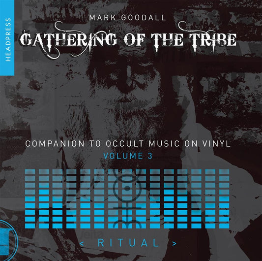 Gathering of the Tribe: Ritual  Mark Goodall