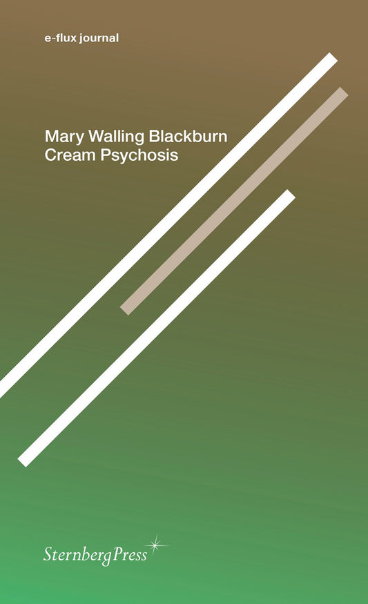 Cream Psychosis  Mary Walling Blackburn
