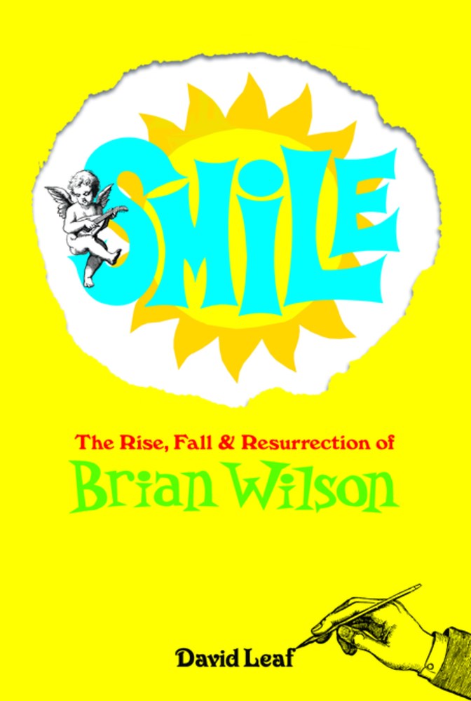 SMiLE  The Rise, Fall and Resurrection of Brian Wilson  David Leaf