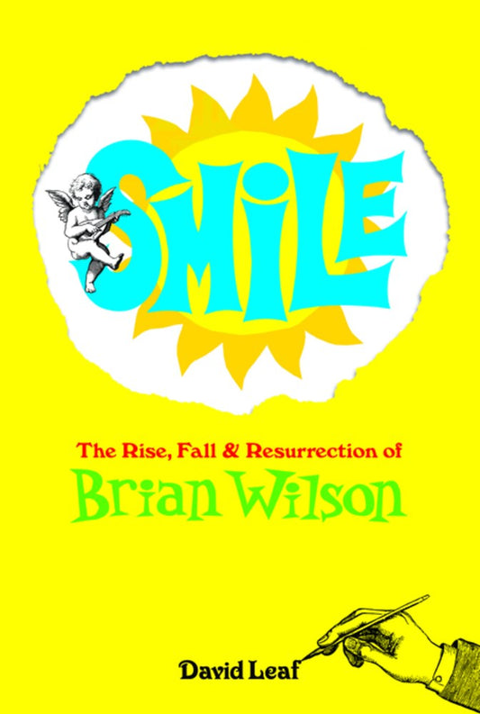 SMiLE  The Rise, Fall and Resurrection of Brian Wilson  David Leaf