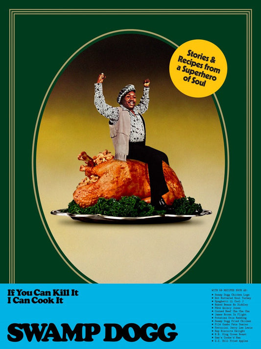 If You Can Kill It I Can Cook It Swamp Dogg (signed copies ship 9/22/25)